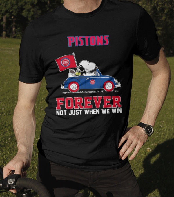 Pistons Snoopy Detroit Pistons Forever Not Just When We Win T-Shirt