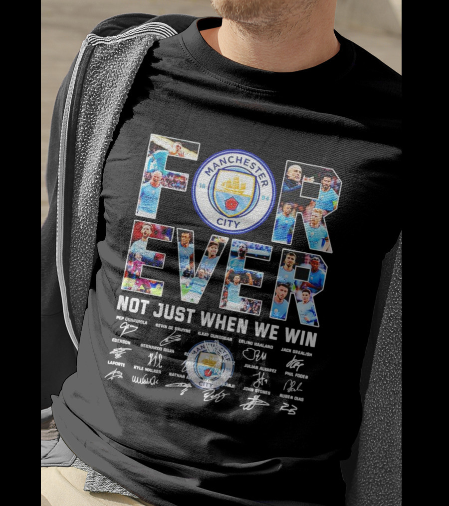 Manchester City F.C Forever Not Just When We Win Pep Guardiola Kevin De Bruyne Ilkay Gundogan Erling Haaland Signatures T-Shirt
