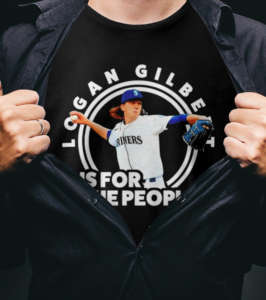 Logan Gilbert Seattle Mariners Is For The People T-Shirt
