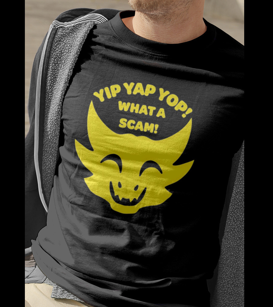 Yip Yap Yop What A Scam Draconic Smiling Face T-Shirt