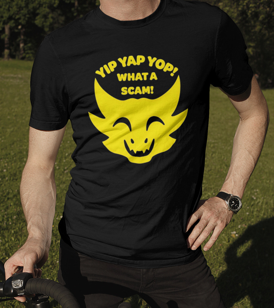 Yip Yap Yop What A Scam Draconic Smiling Face T-Shirt