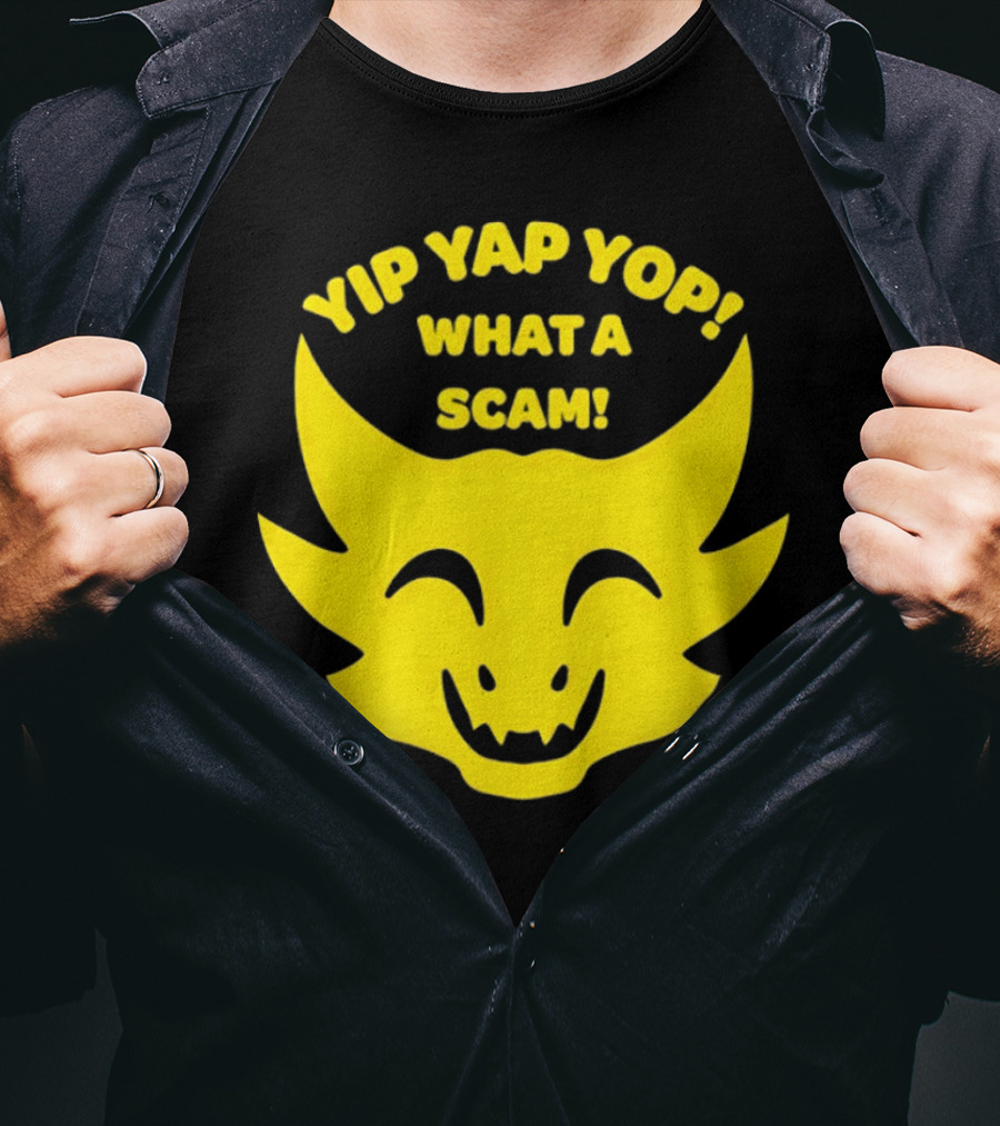 Yip Yap Yop What A Scam Draconic Smiling Face T-Shirt