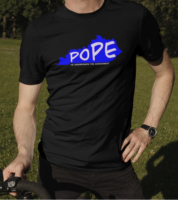 Pope He Understands The Assignment Kentucky Map Blue Text T-Shirt
