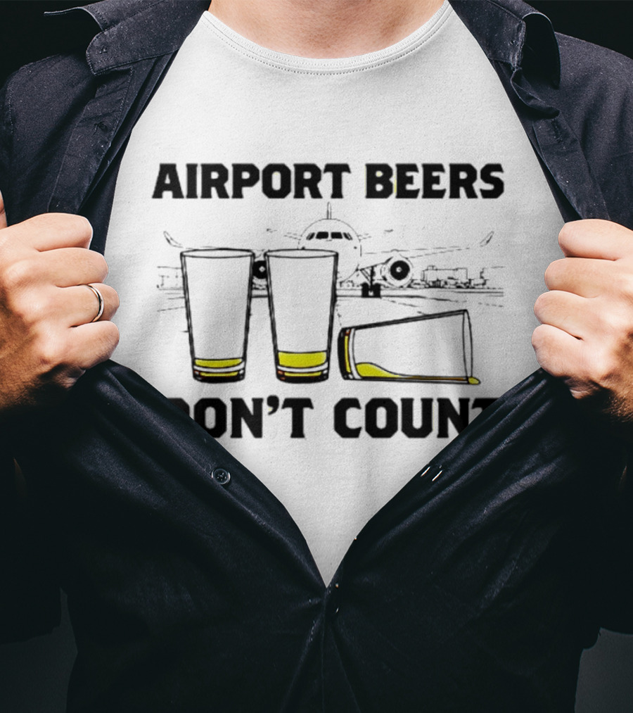 Airport Beers Don’t Count Three Glasses Airplane T-Shirt