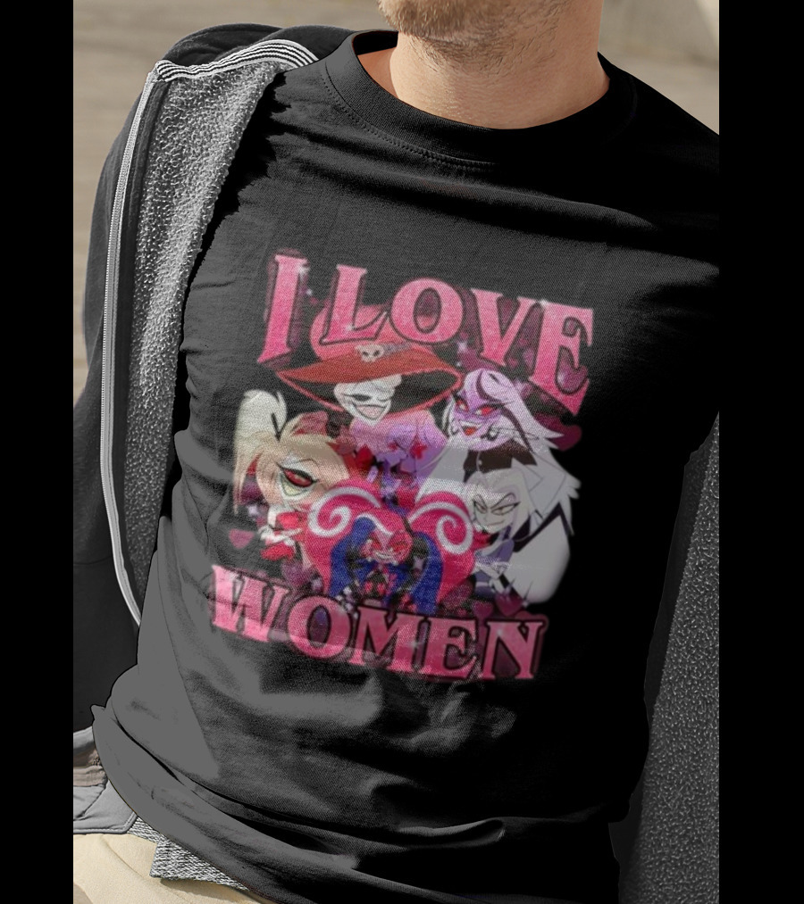 Hazbin Hotel I Love Women Characters Fan T-Shirt