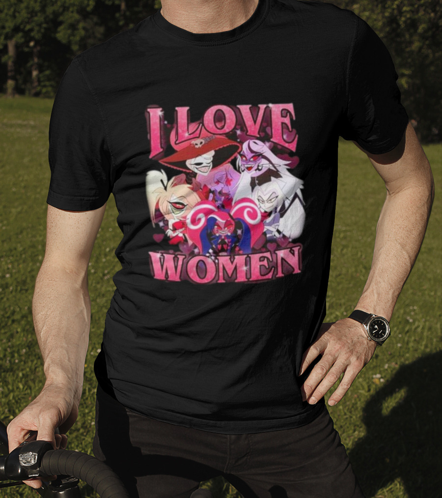 Hazbin Hotel I Love Women Characters Fan T-Shirt