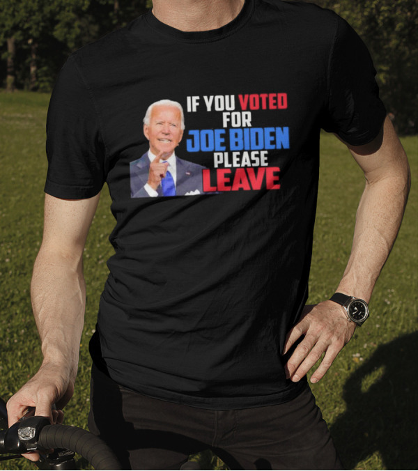 If You Voted For Joe Biden Please Leave T-Shirt