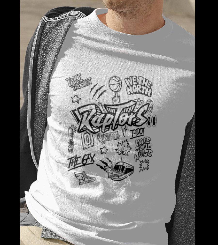 Raptors We The North Take The Shot Unite The 6ix Make Some Noise T-Shirt