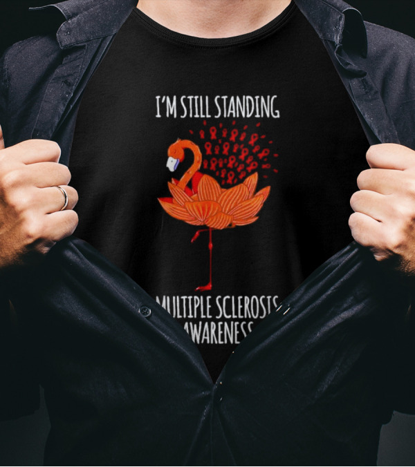 I’m Still Standing Flamingo Multiple Sclerosis Awareness T-Shirt