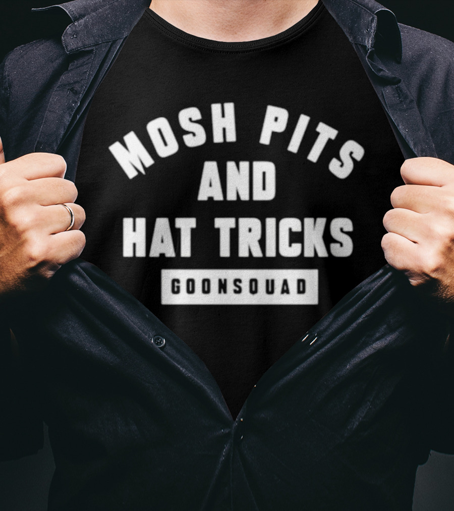 Mosh Pits And Hat Tricks Goonsquad T-Shirt