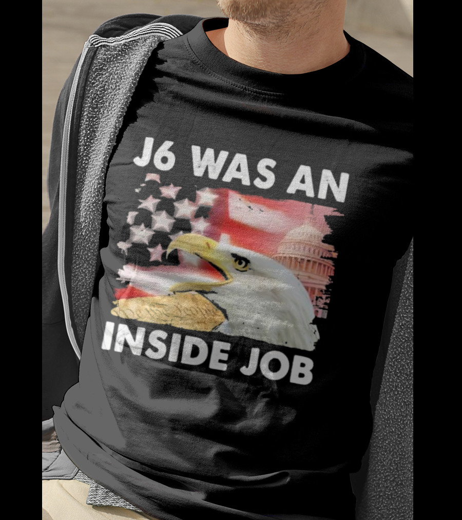 J6 Was An Inside Job Bald Eagle Capitol American Flag USA T-Shirt