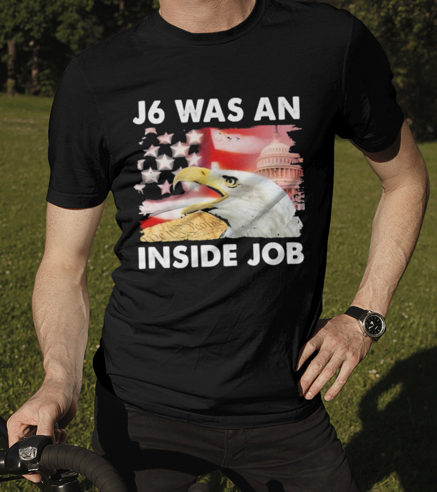 J6 Was An Inside Job Bald Eagle Capitol American Flag USA T-Shirt