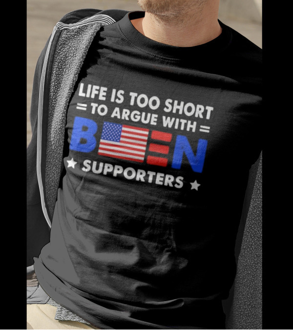 LIFE IS TOO SHORT TO ARGUE WITH BIDEN SUPPORTERS FLAG ICON STARS T-Shirt