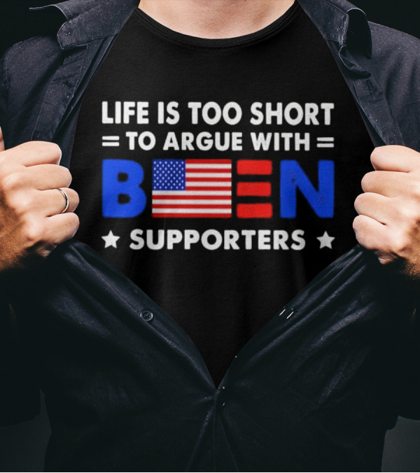 LIFE IS TOO SHORT TO ARGUE WITH BIDEN SUPPORTERS FLAG ICON STARS T-Shirt
