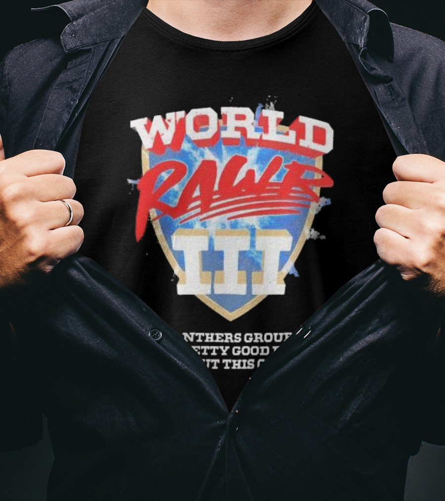 World Rawr III Our Panthers Group Chat Has A Pretty Good Feeling About This One T-Shirt