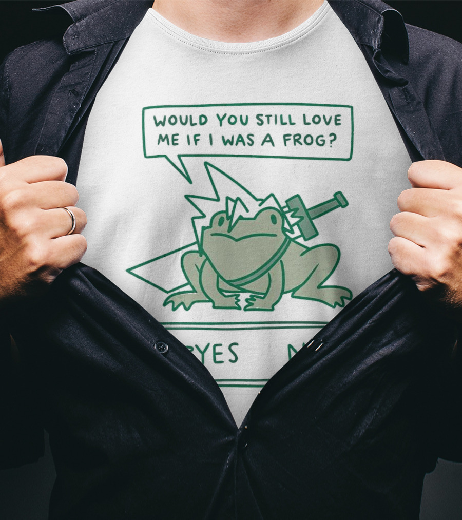 Cloud Strife Frog Would You Still Love Me If I Was A Frog Yes No T-Shirt