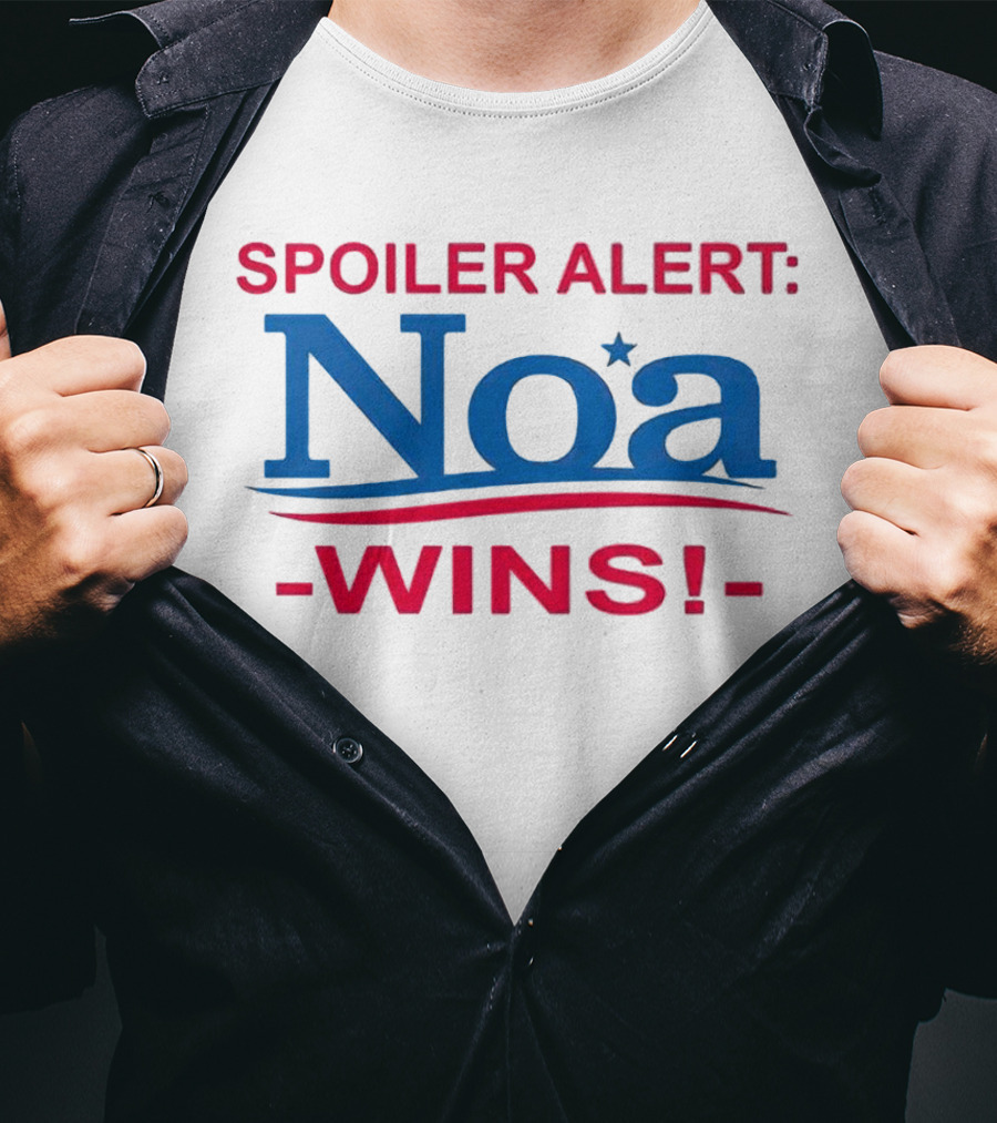 Spoiler Alert Noa Wins Bold Patriotic Campaign T-Shirt