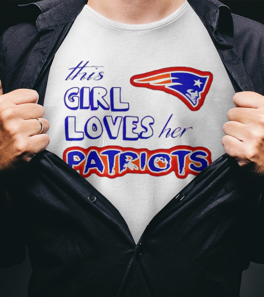 This Girl Loves Her Patriots New England Patriots T-Shirt