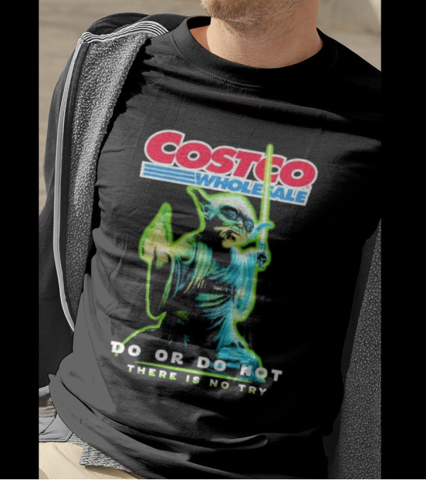 Costco Wholesale Baby Yoda Do Or Do Not There Is No Try T-Shirt