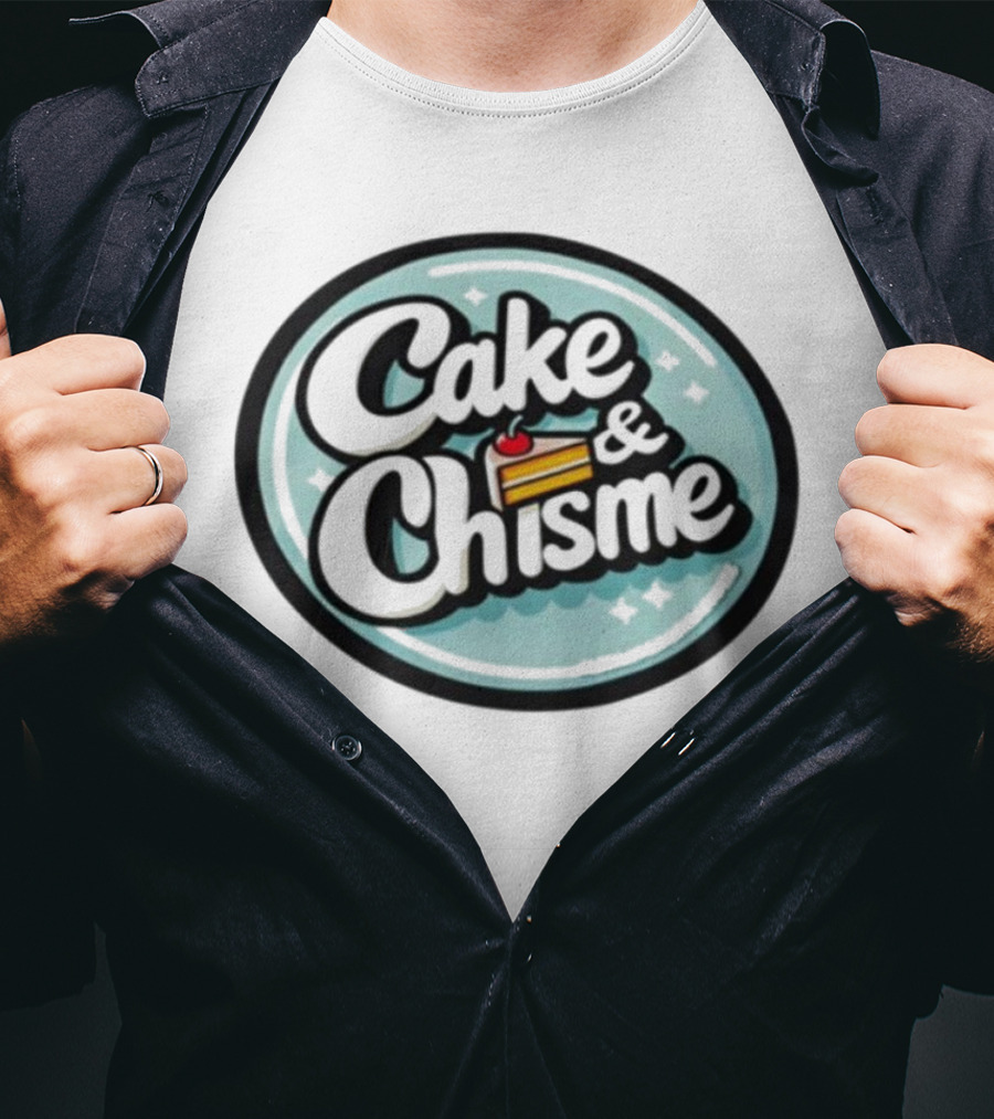 Cake And Chisme Felipes Creations Casual Conversation And Dessert T-Shirt