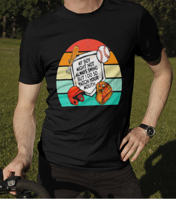 My Boy Might Not Always Swing But I Do Watch Your Mouth Vintage Baseball Bat Helmet Glove Retro Stripes T-Shirt