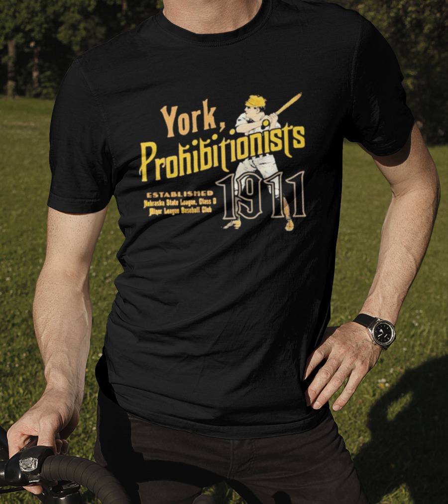 York Prohibitionists Established 1911 Nebraska State League Class D Minor League Baseball Club T-Shirt
