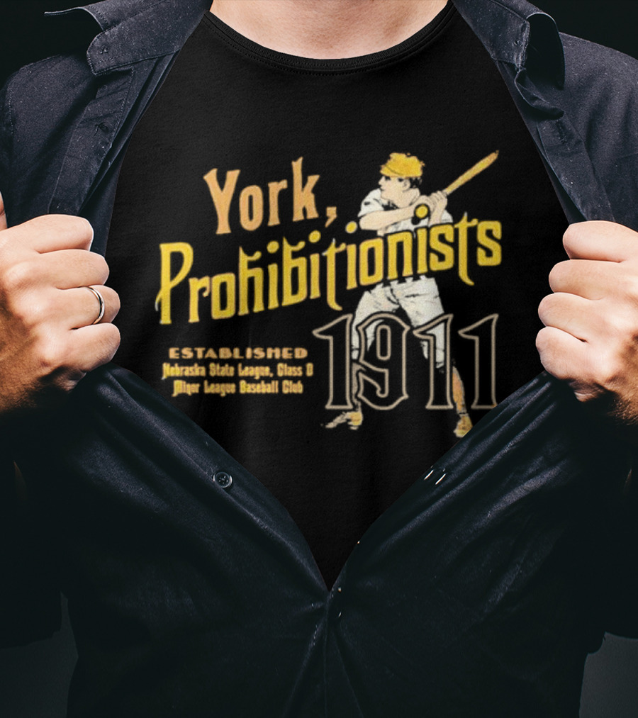 York Prohibitionists Established 1911 Nebraska State League Class D Minor League Baseball Club T-Shirt