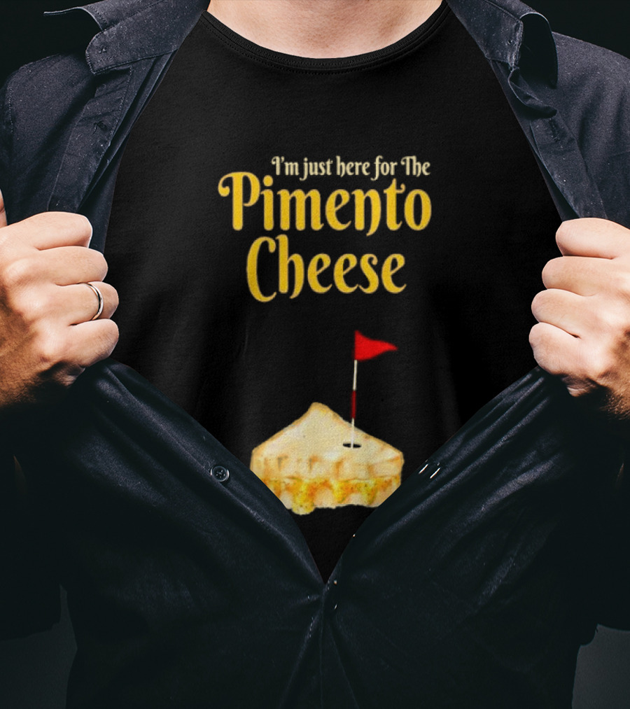 I'm Just Here For The Pimento Cheese Golf With Pie And Flag T-Shirt
