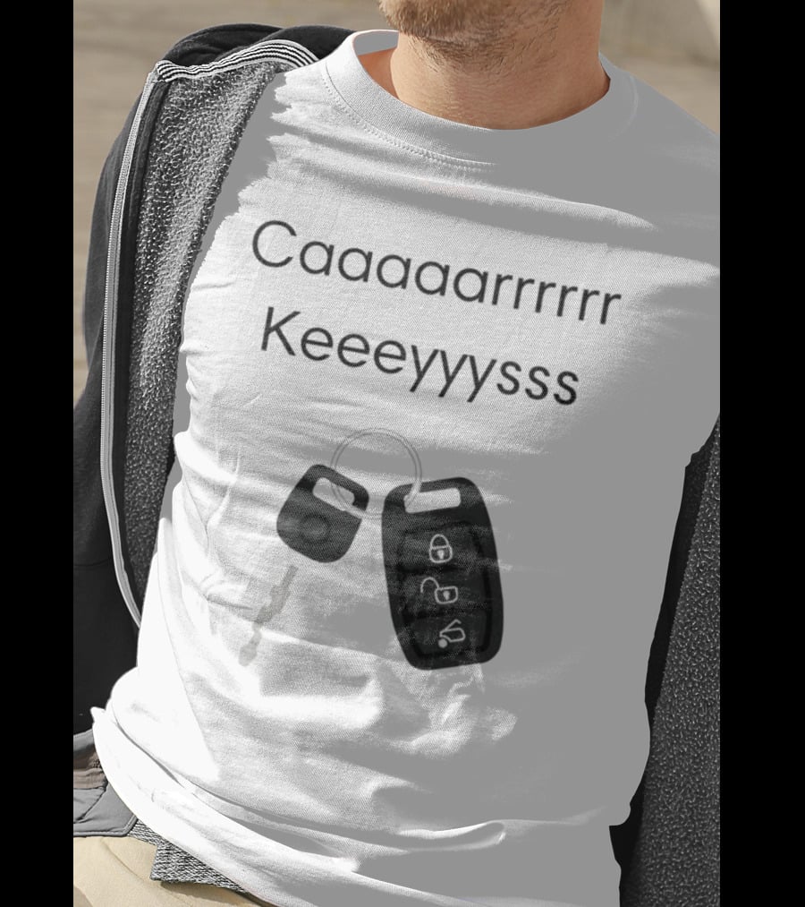 Caaaarrrrr Keeeyyysss Key Fob And Keychain T-Shirt
