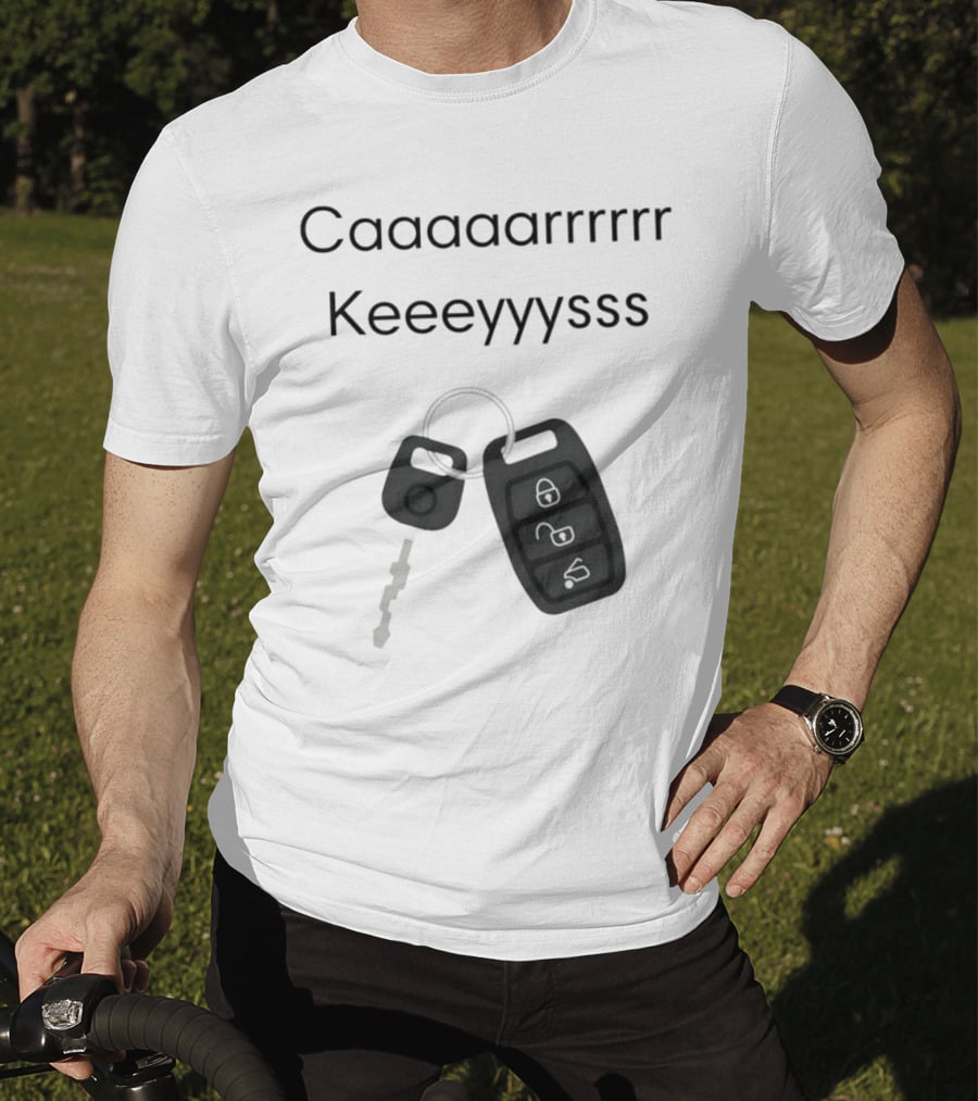 Caaaarrrrr Keeeyyysss Key Fob And Keychain T-Shirt