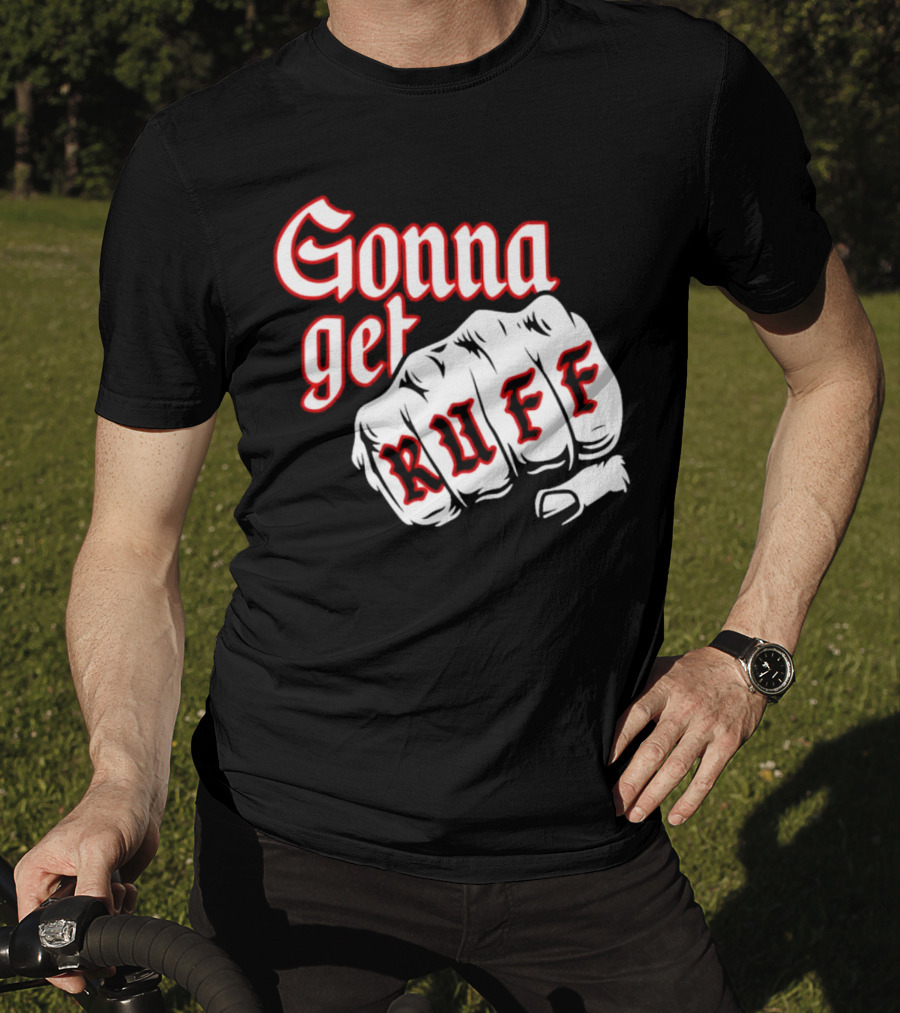 Gonna Get Ruff Buffalo Sabres Hockey Fist Bold Letters T-Shirt