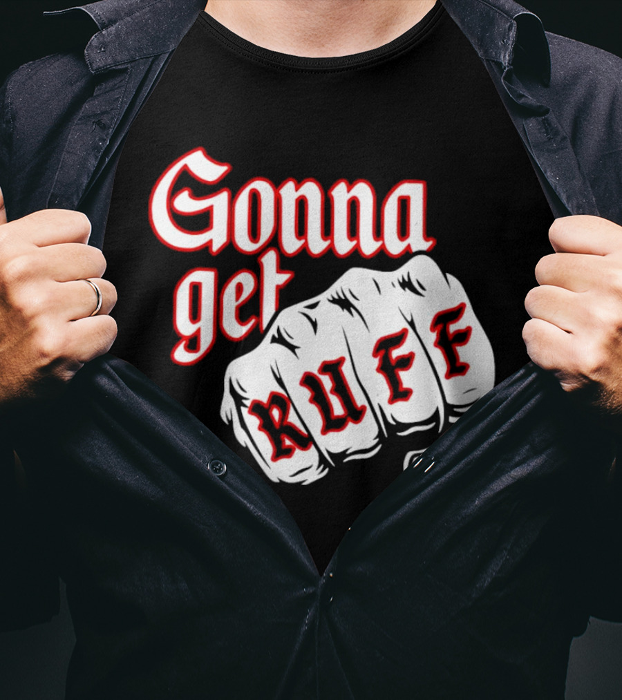 Gonna Get Ruff Buffalo Sabres Hockey Fist Bold Letters T-Shirt