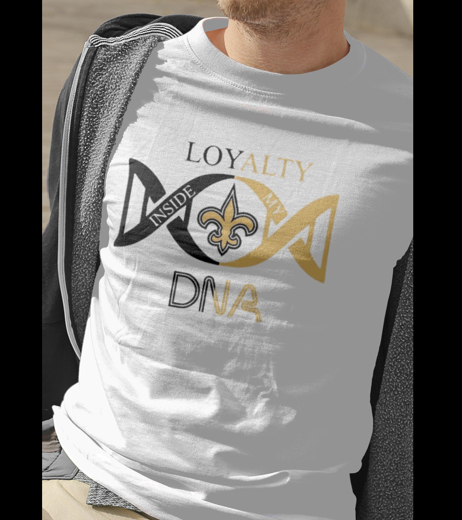 Loyalty Inside My DNA New Orleans Saints Fleur-de-Lis T-Shirt