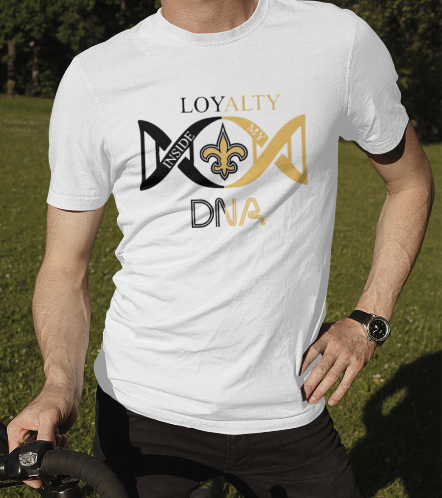 Loyalty Inside My DNA New Orleans Saints Fleur-de-Lis T-Shirt