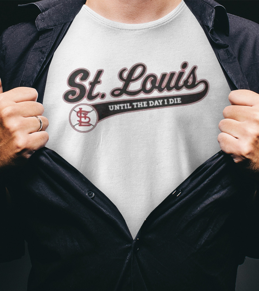 St Louis Until The Day I Die Baseball STL Script T-Shirt