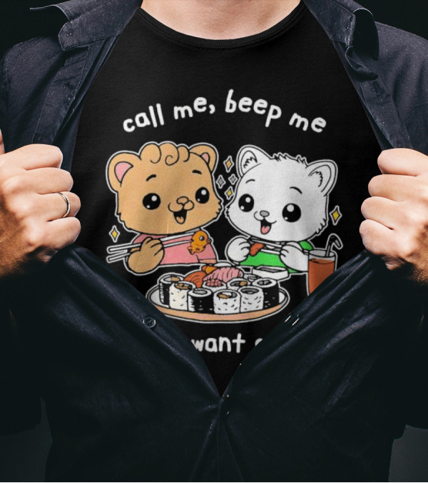 Call Me Beep Me If You Want Sashimi Cute Cat Sushi Eating Anime T-Shirt