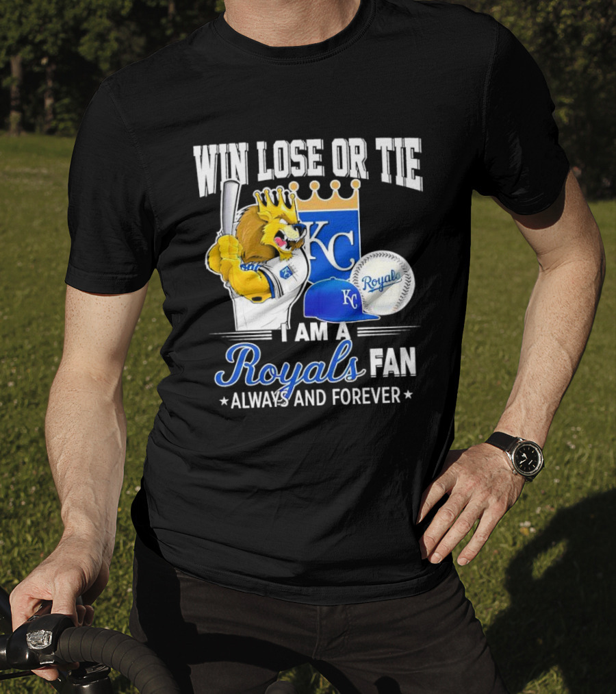 Win Lose Or Tie Kansas City Royals Fan Always And Forever KC Royals Lion Baseball Cap And Ball T-Shirt