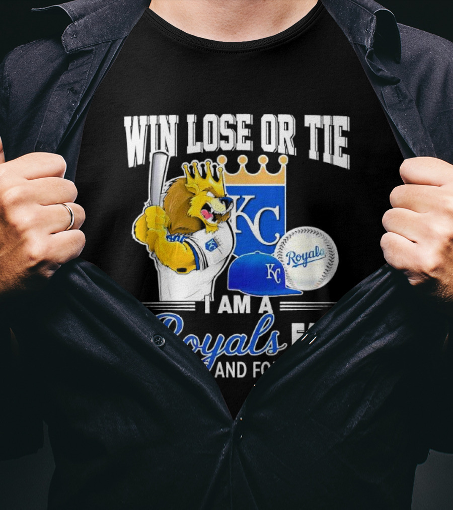 Win Lose Or Tie Kansas City Royals Fan Always And Forever KC Royals Lion Baseball Cap And Ball T-Shirt