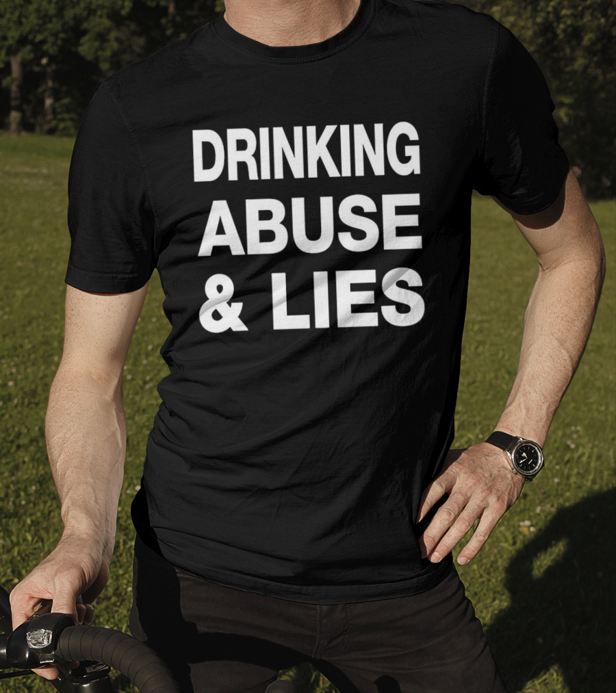 Kallmekris Drinking Abuse And Lies T-Shirt