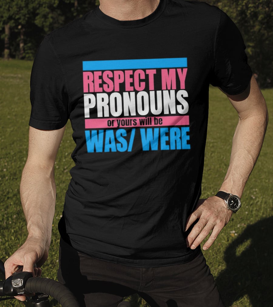 Respect My Pronouns Or Yours Will Be Was Were Pink Blue T-Shirt