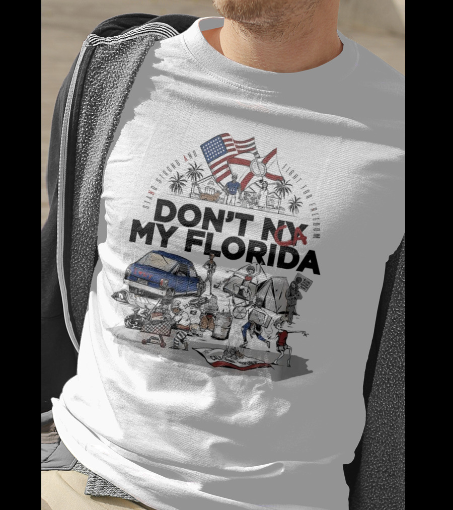 Don't CA My Florida Stand Strong And Fight For Freedom USA Flag Tent Truck Patriots T-Shirt