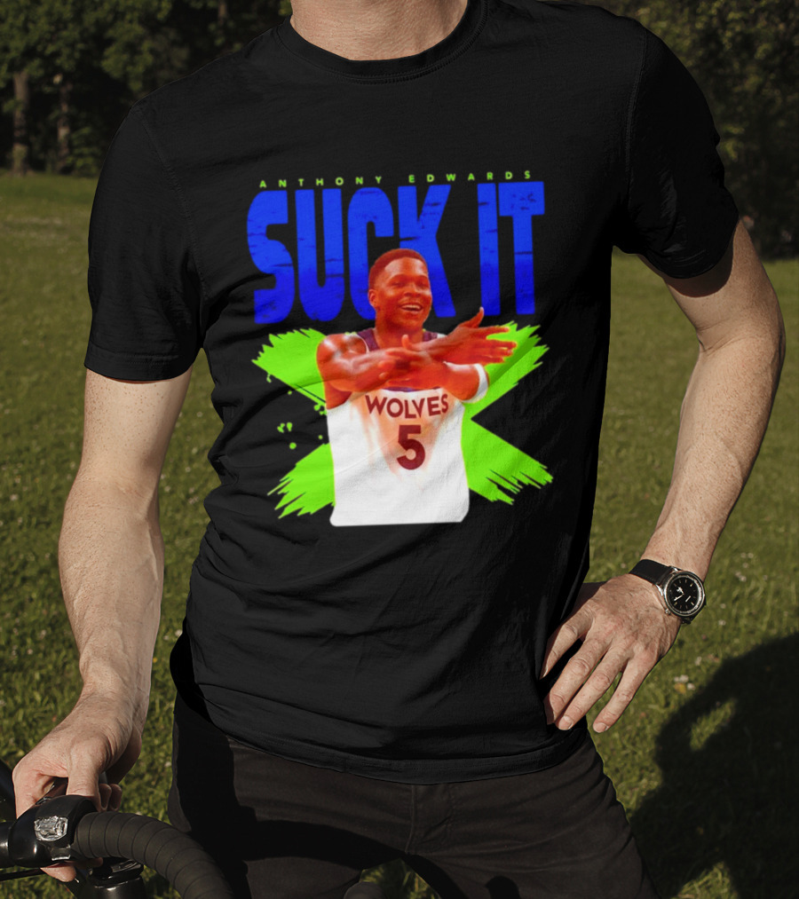 Anthony Edwards Wolves Suck It 5 T-Shirt