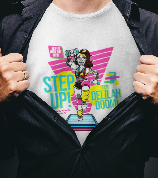 Step Up For Delilah Doom Get Fit With The Hits T-Shirt