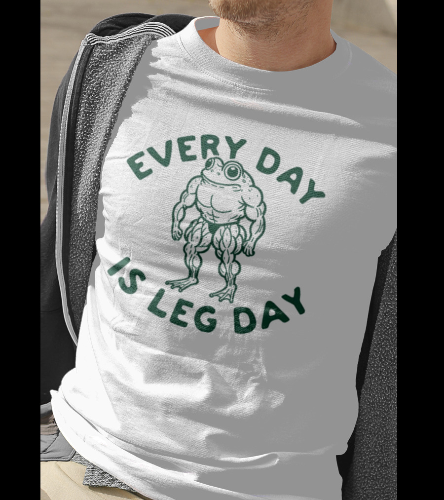 Every Day Is Leg Day Muscular Frog Fitness Humor T-Shirt