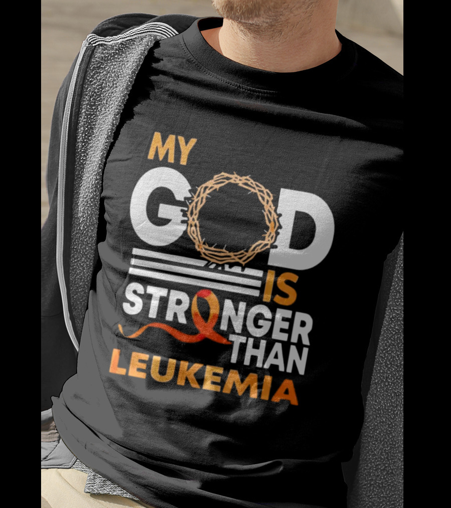 My God Is Stronger Than Leukemia With Crown Of Thorns And Orange T-Shirt