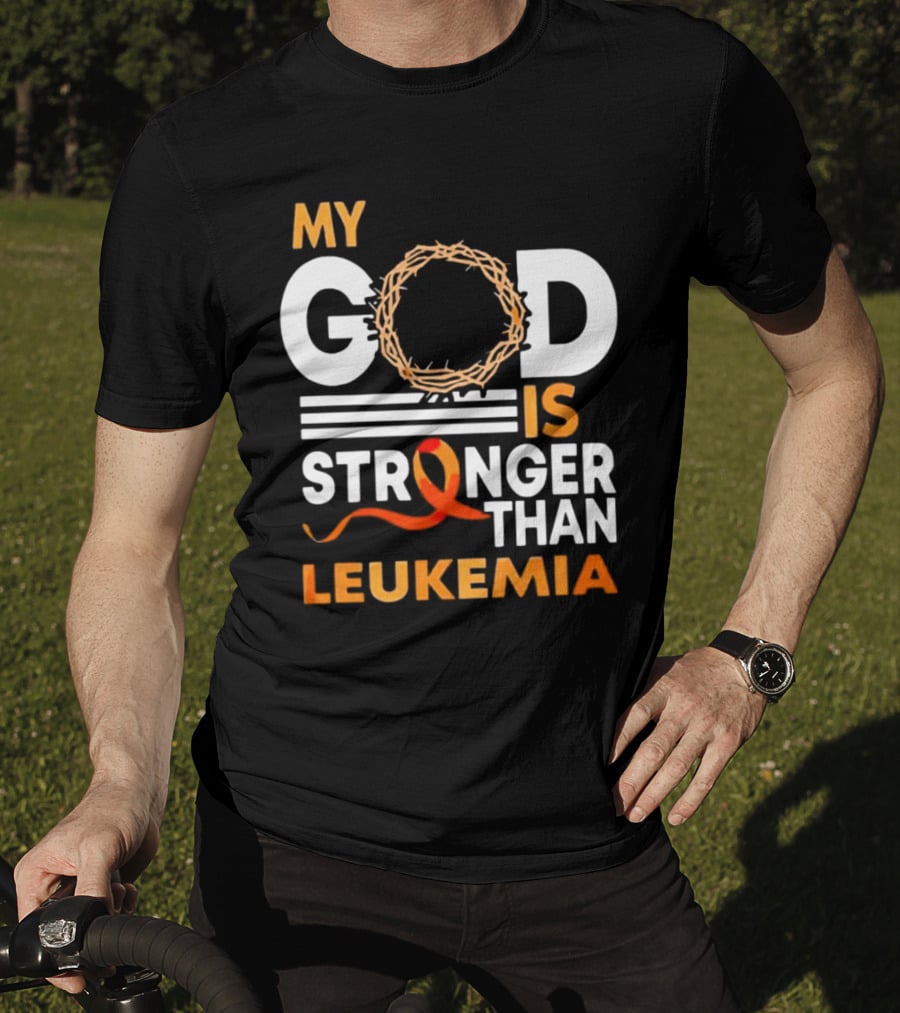 My God Is Stronger Than Leukemia With Crown Of Thorns And Orange T-Shirt