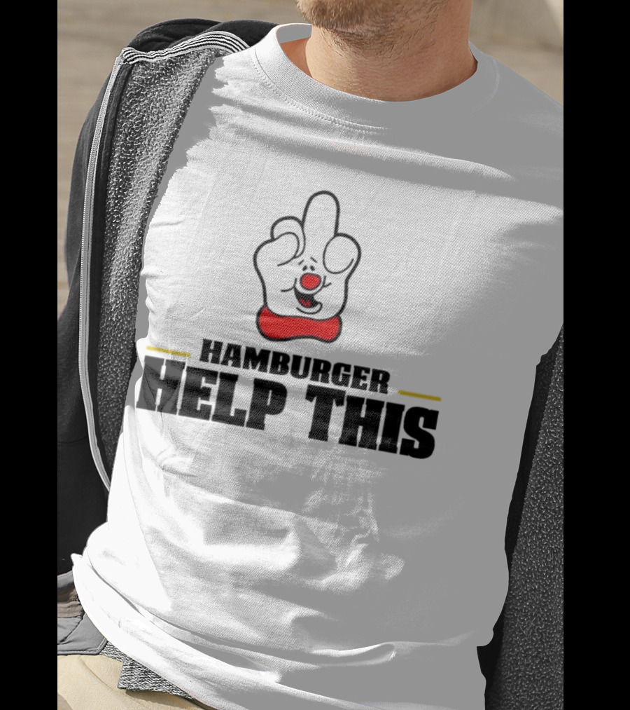 Hamburger Help This Iconic Gesture T-Shirt