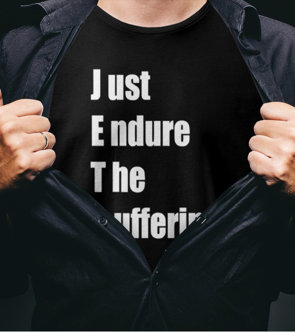 Just Endure The Suffering JETS Alex T-Shirt