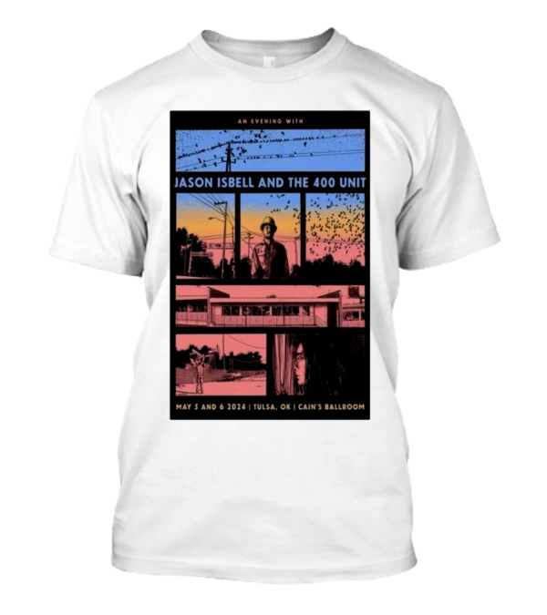 An Evening With Jason Isbell And The 400 Unit May 5 And 6 2024 Tulsa OK Cain's Ballroom T-Shirt