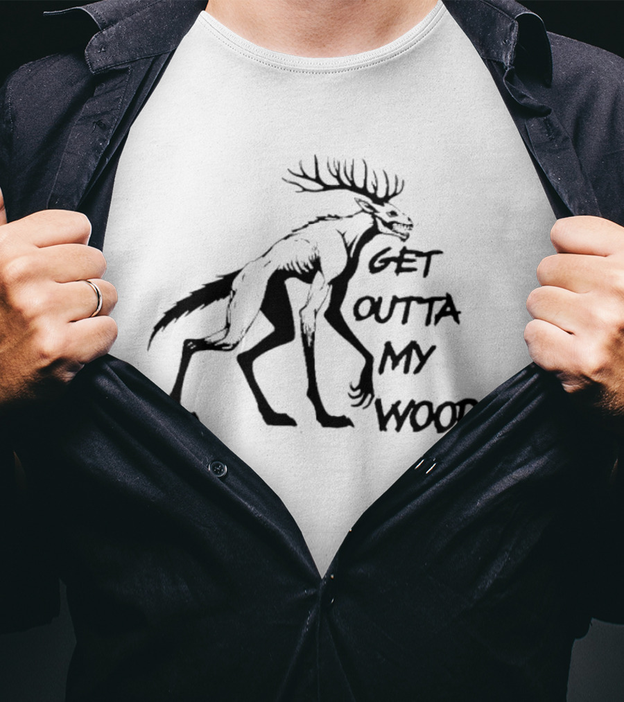 Get Outta My Woods Creepy Deer-Like Creature T-Shirt